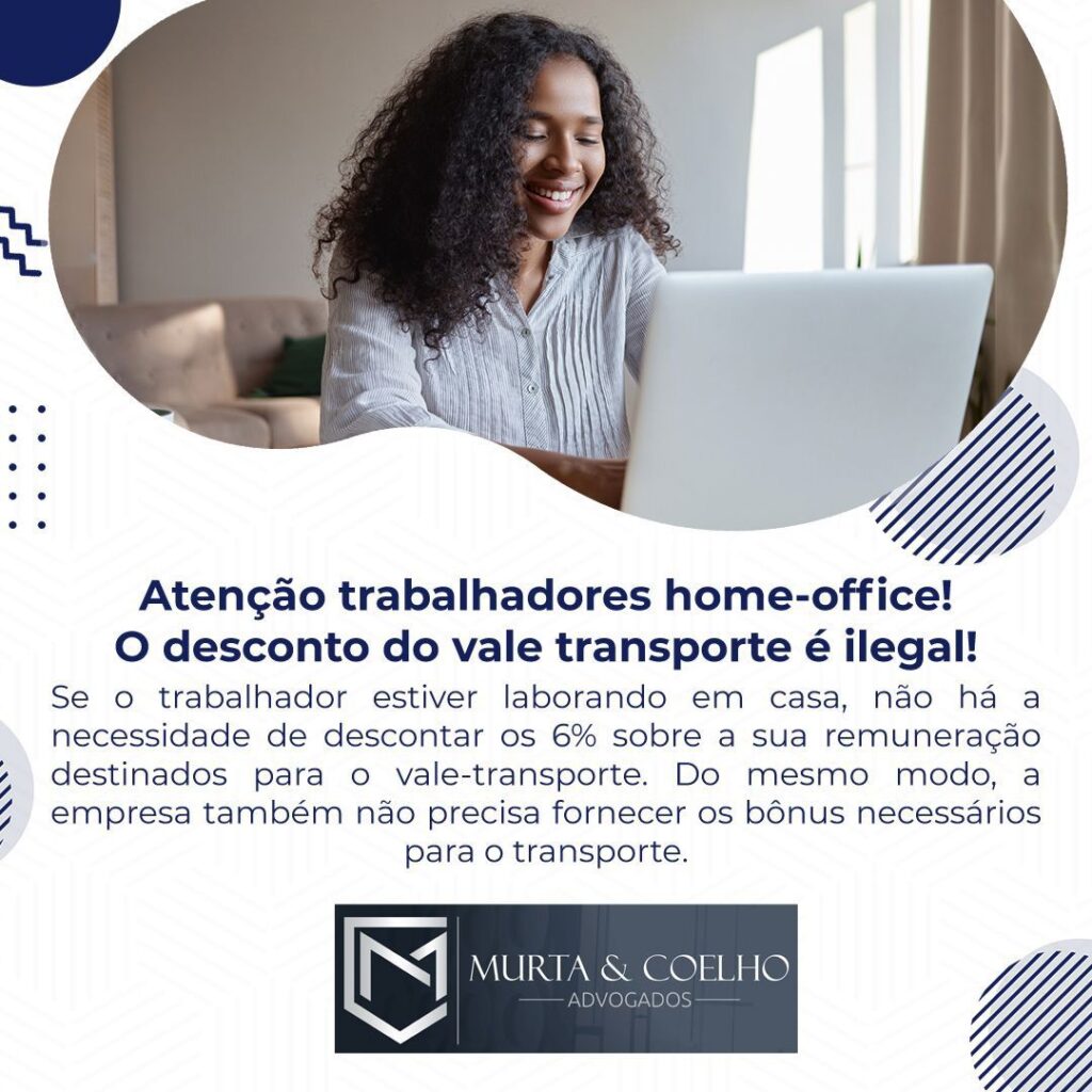 Atenção Trabalhadores Home Office O Desconto Do Vale Transporte é Ilegal Murta E Coelho 5713